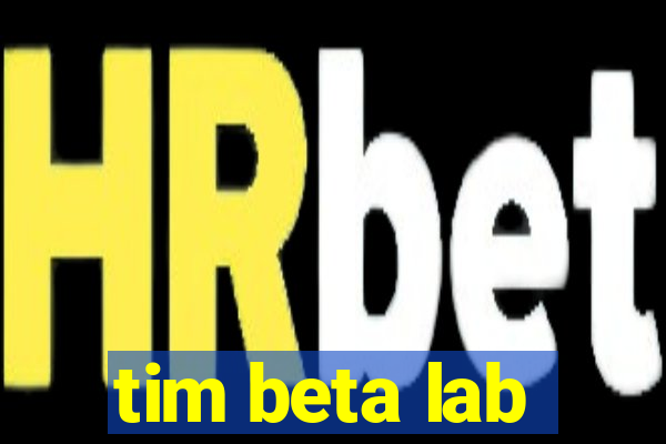 tim beta lab